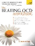 Fitzgerald, Stephanie - The Beating OCD Workbook: Teach Yourself