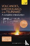 Rothery, David - Volcanoes, Earthquakes and Tsunamis: A Complete Introduction: Teach Yourself