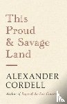 Cordell, Alexander - This Proud and Savage Land