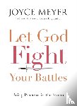 Meyer, Joyce - Let God Fight Your Battles