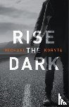 Koryta, Michael - Rise the Dark
