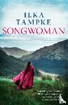 Tampke, Ilka - Songwoman: a stunning historical novel from the acclaimed author of 'Skin'