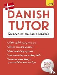 Hansen, Jesper, Grydehoj, Anne - Danish Tutor: Grammar and Vocabulary Workbook (Learn Danish with Teach Yourself)