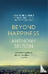 Seldon, Anthony - Beyond Happiness