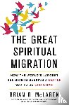 McLaren, Brian D. - The Great Spiritual Migration