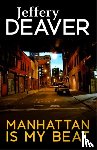 Deaver, Jeffery - Manhattan Is My Beat