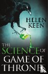 Keen, Helen - The Science of Game of Thrones