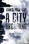 Polansky, Daniel - A City Dreaming