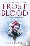 Blake, Elly - Frostblood: the epic New York Times bestseller