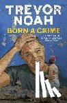Trevor Noah - Born A Crime - Stories from a South African Childhood