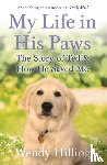 Hilling, Wendy - My Life In His Paws