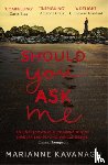 Kavanagh, Marianne - Should You Ask Me