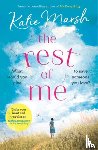 Marsh, Katie - The Rest of Me: the uplifting new novel from the bestselling author of My Everything