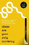 Judkins, Rod - Ideas Are Your Only Currency