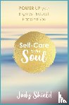 Shield, Jody - Self-Care for the Soul