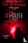 Williams, Tad - Sea of Silver Light