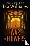 Williams, Tad - The War of the Flowers