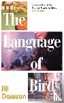 Dawson, Jill - The Language of Birds