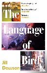 Dawson, Jill - The Language of Birds