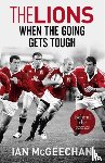 McGeechan, Ian - The Lions: When the Going Gets Tough