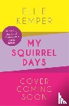 Kemper, Ellie - My Squirrel Days