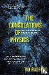 Radford, Tim - The Consolations of Physics