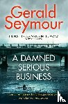 Seymour, Gerald - A Damned Serious Business