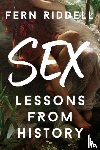 Riddell, Fern - Sex: Lessons From History