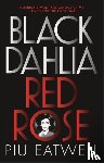 Eatwell, Piu - Black Dahlia, Red Rose