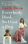Dean, Emily - Everybody Died, So I Got a Dog