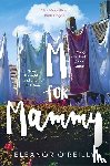 O’Reilly, Eleanor - M for Mammy