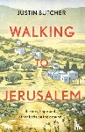 Butcher, Justin - Walking to Jerusalem