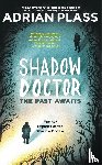 Plass, Adrian - Shadow Doctor: The Past Awaits (Shadow Doctor Series)