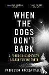 Gallop, Professor Angela - When the Dogs Don't Bark