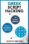 Meyer, Judith - Greek Script Hacking: The Optimal Pathway to Learn the Greek Alphabet