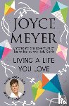 Meyer, Joyce - Living A Life You Love