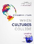 Lewis, Richard - When Cultures Collide - Leading Across Cultures - 4th edition