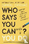 Chidiac, Daniel - Who Says You Can't? You Do