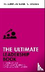O'Connor, Carol, Stockdale, Sue, Steeper, Clive, Manser, Martin - The Ultimate Leadership Book