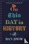 Snow, Dan - On This Day in History
