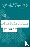Thomas, Michel - Intermediate German New Edition (Learn German with the Michel Thomas Method)