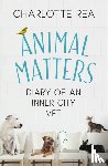 Rea, Charlotte - Animal Matters