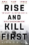 Bergman, Ronen - Rise and Kill First