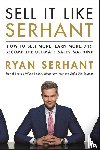 Serhant, Ryan - Sell It Like Serhant
