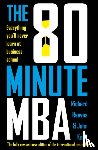 Reeves, Richard, Knell, John - The 80 Minute MBA