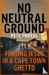 Portal, Pete - No Neutral Ground