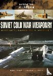 Tucker-Jones, Anthony - Soviet Cold War Weaponry: Aircraft, Warships and Missiles