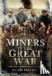 Elliott, Brian - Miners and the Great War