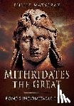Matyszak, Philip - Mithridates the Great: Rome's Indomitable Enemy