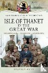 Wynn, Stephen - Isle of Thanet in the Great War